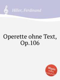 Operette ohne Text, Op.106