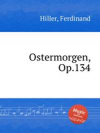Ostermorgen, Op.134