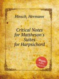 Critical Notes for Mattheson`s Suites for Harpsichord