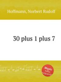 30 plus 1 plus 7
