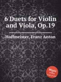 6 Duets for Violin and Viola, Op.19