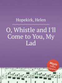 O, Whistle and I`ll Come to You, My Lad