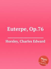 Euterpe, Op.76