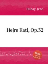 Hejre Kati, Op.32