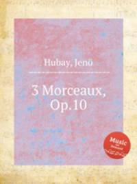 3 Morceaux, Op.10