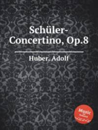 Schler-Concertino, Op.8