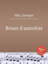 Brises d`autrefois
