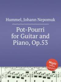 Pot-Pourri for Guitar and Piano, Op.53
