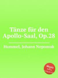 Tnze fr den Apollo-Saal, Op.28