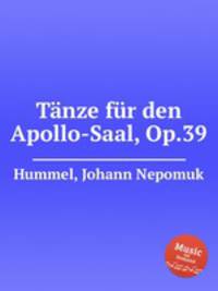 Tnze fr den Apollo-Saal, Op.39