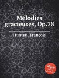 Mlodies gracieuses, Op.78