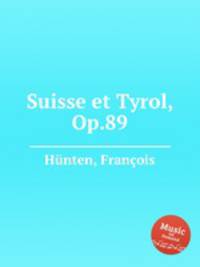 Suisse et Tyrol, Op.89