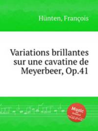 Variations brillantes sur une cavatine de Meyerbeer, Op.41