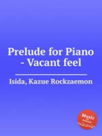 Prelude for Piano - Vacant feel