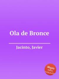 Ola de Bronce