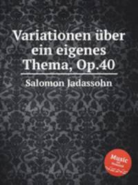 Variationen ber ein eigenes Thema, Op.40