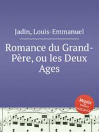 Romance du Grand-Pre, ou les Deux Ages