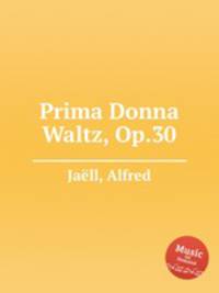 Prima Donna Waltz, Op.30