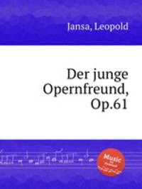 Der junge Opernfreund, Op.61