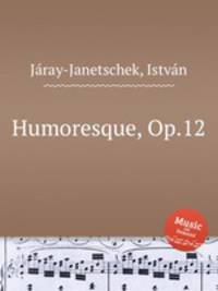 Humoresque, Op.12