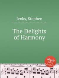 The Delights of Harmony