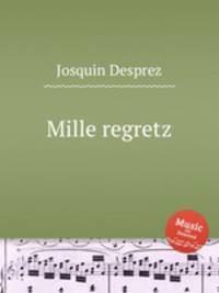Mille regretz