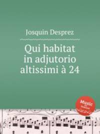 Qui habitat in adjutorio altissimi 24