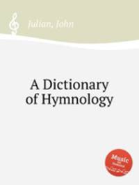 A Dictionary of Hymnology