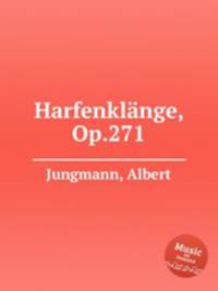 Harfenklnge, Op.271