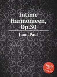 Intime Harmonieen, Op.30
