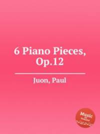 6 Piano Pieces, Op.12