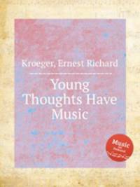Young Thoughts Have Music
