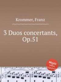 3 Duos concertants, Op.51
