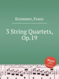 3 String Quartets, Op.19