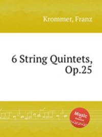 6 String Quintets, Op.25