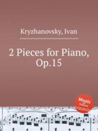 2 Pieces for Piano, Op.15