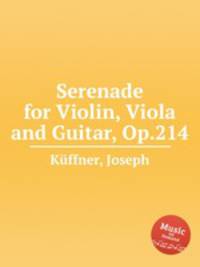 Serenade for Violin, Viola and Guitar, Op.214