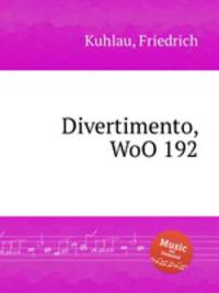 Divertimento, WoO 192