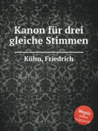 Kanon fr drei gleiche Stimmen