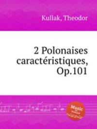 2 Polonaises caractristiques, Op.101