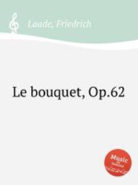 Le bouquet, Op.62