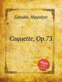 Coquette, Op.73