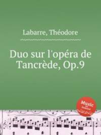 Duo sur l`opra de Tancrde, Op.9