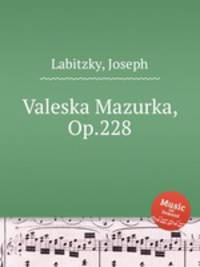 Valeska Mazurka, Op.228