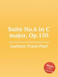 Suite No.6 in C major, Op.150