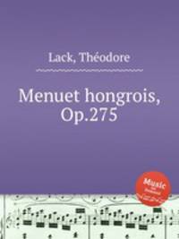 Menuet hongrois, Op.275