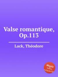 Valse romantique, Op.113