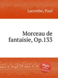 Morceau de fantaisie, Op.133