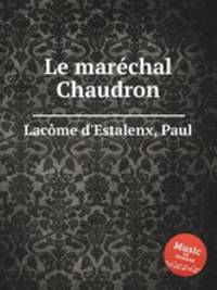 Le marchal Chaudron