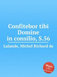 Confitebor tibi Domine in consilio, S.56